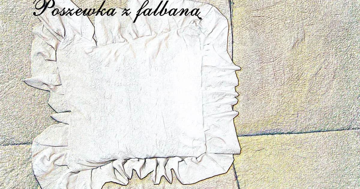 Jak uszyć poduszkę z falbanką - proste kroki i cenne wskazówki